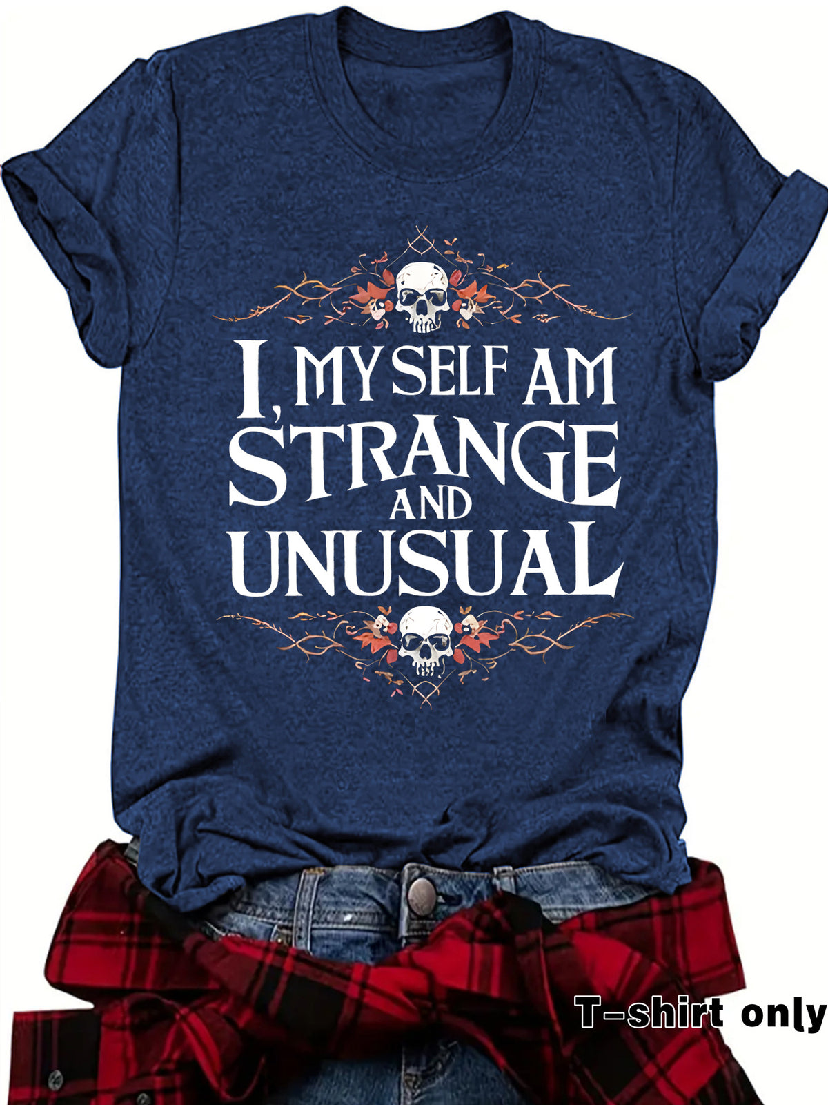 Women's "I Myself Am Strange and Unusual" Halloween Skull T-Shirt