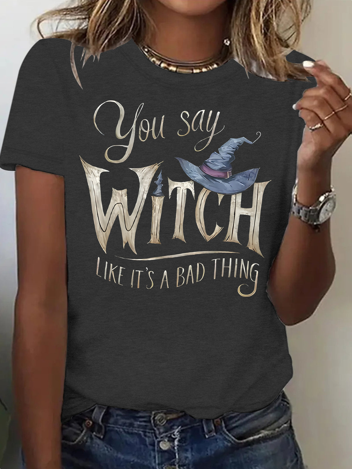 Women's You Say Witch Like Its A Bad Thing Halloween T Shirt from Mish Mash Market