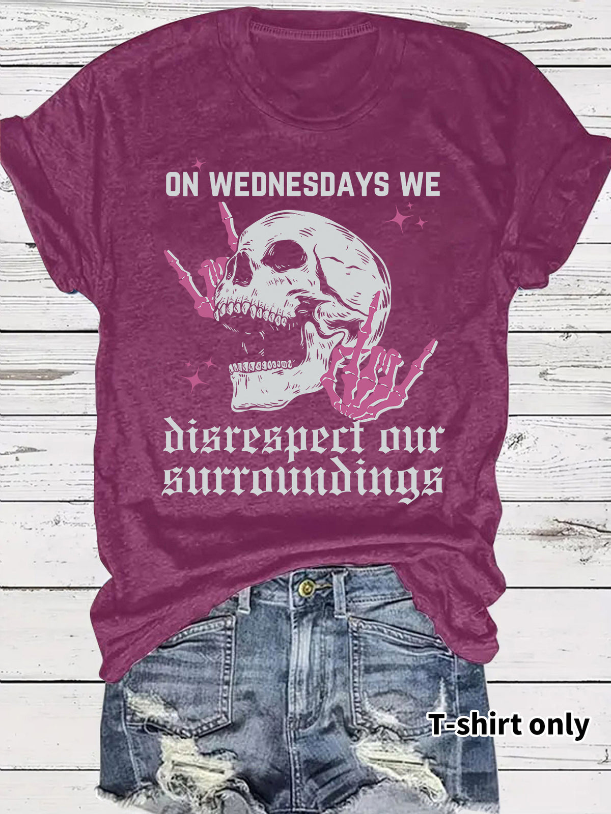 Women's "On Wednesdays We Disrespect Our Surroundings" Skeleton Graphic T-Shirt
