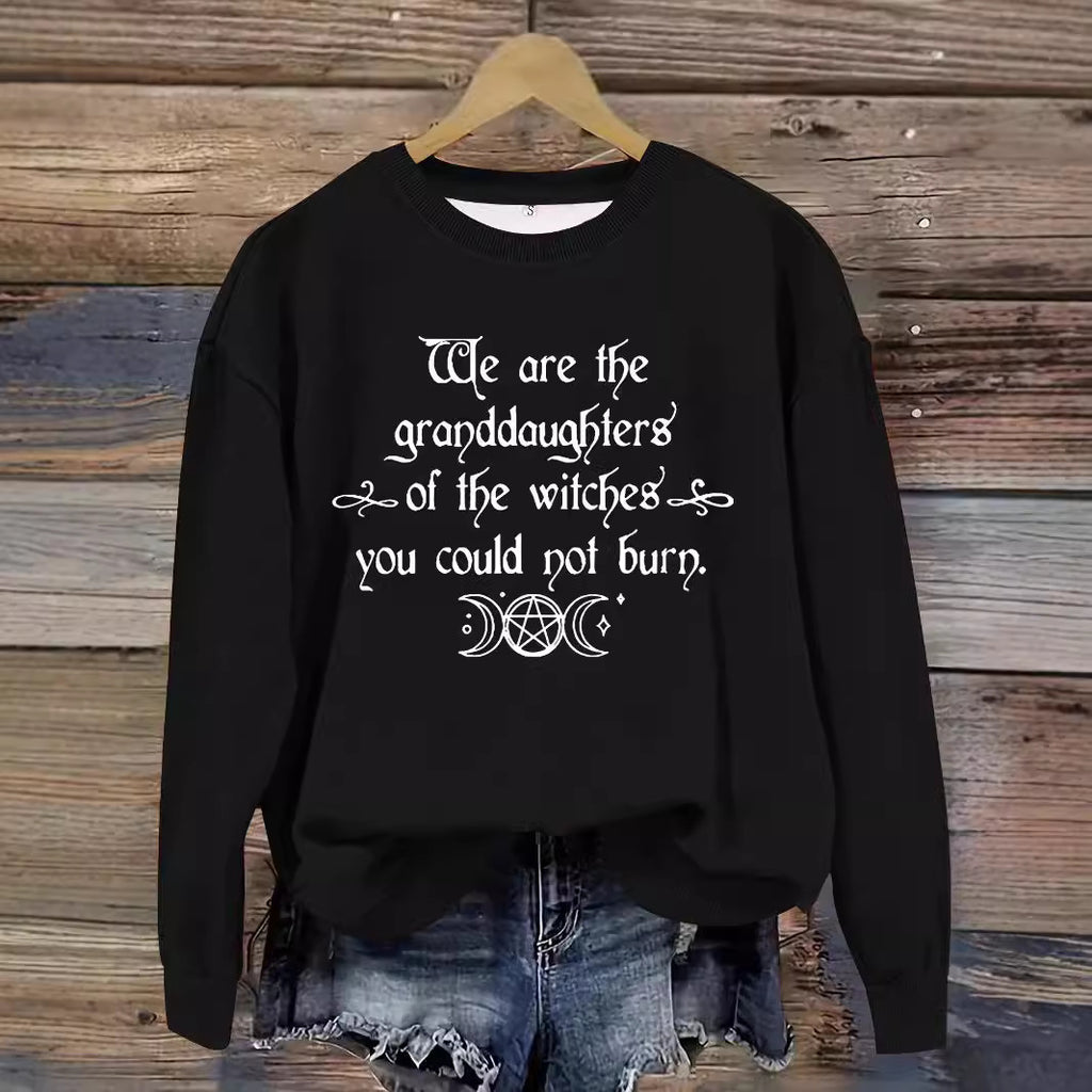 Women's Halloween Graphic Sweatshirt - "We Are the Granddaughters of the Witches You Could Not Burn"