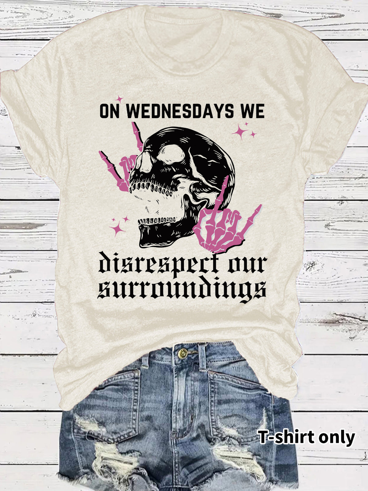 Women's "On Wednesdays We Disrespect Our Surroundings" Skeleton Graphic T-Shirt