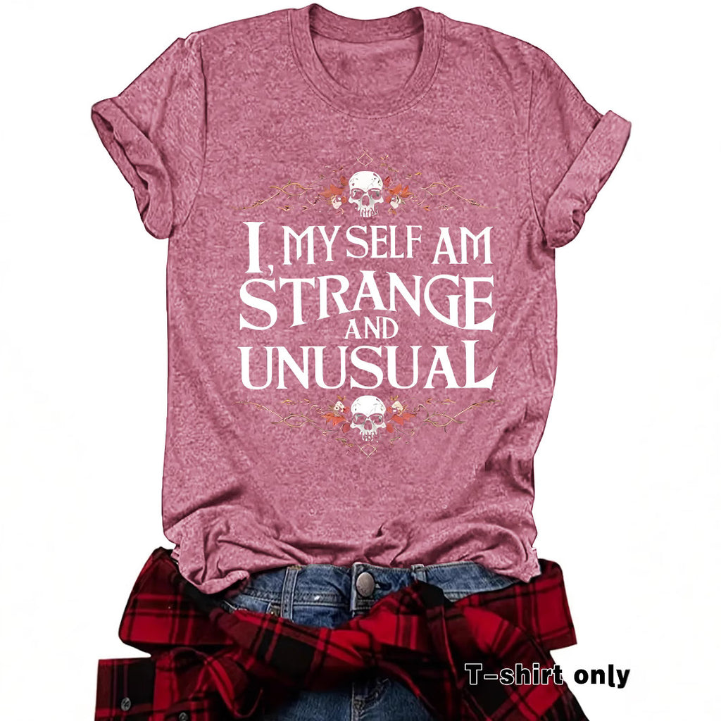 Women's "I Myself Am Strange and Unusual" Halloween Skull T-Shirt