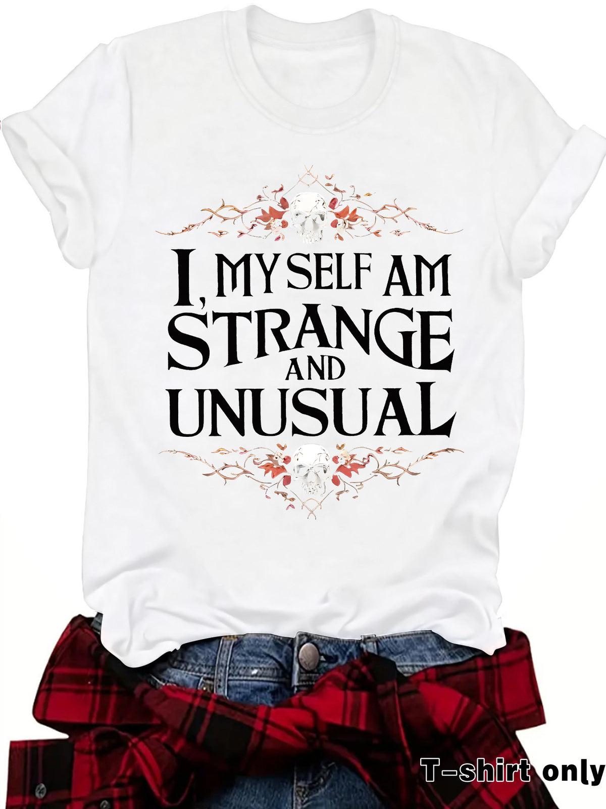 Women's "I Myself Am Strange and Unusual" Halloween Skull T-Shirt
