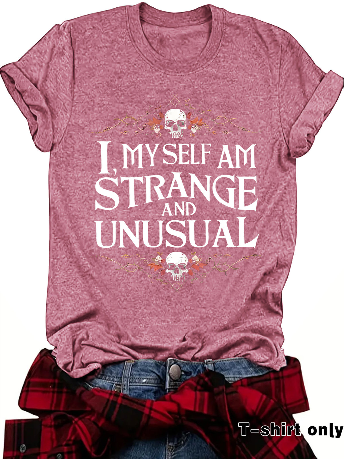 Women's "I Myself Am Strange and Unusual" Halloween Skull T-Shirt